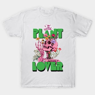 "The Plant Lover" Funny Skeleton T-Shirt